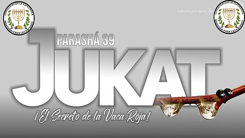 Parasha #39 Jukat