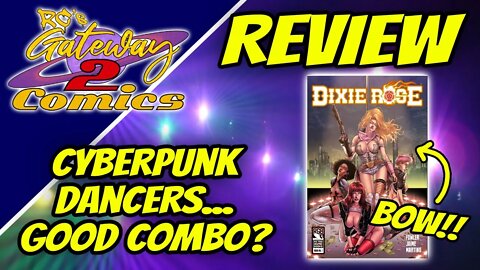 Cyberpunk Dancers... Good Combo? Reviewing Dixie Rose