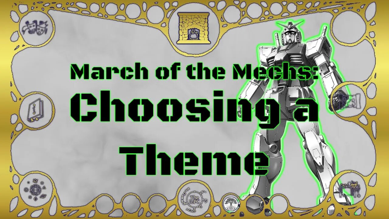 March of the Mechs: Choosing A Theme - Around the Hearth 2023