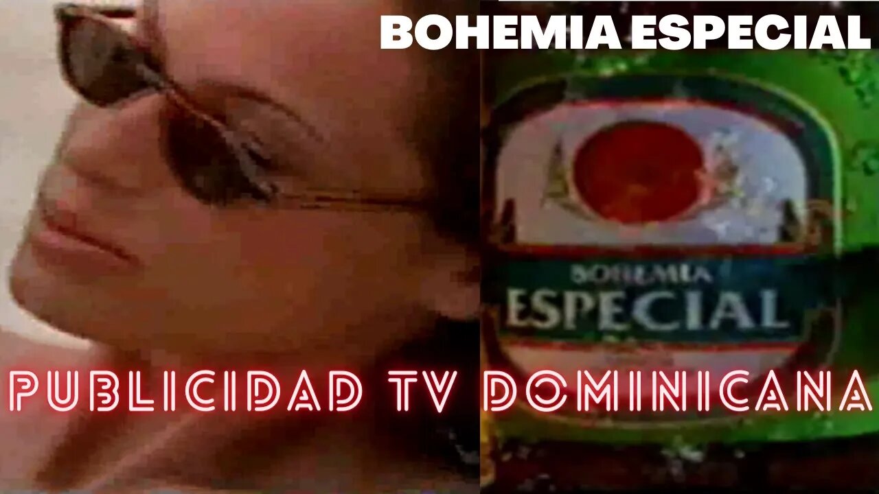 Bohemia Especial - Publicidad TV Dominicana (90s)