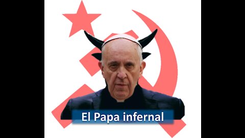 Francisco I, el Papa infernal. U repaso descarnado de este personaje tóxico