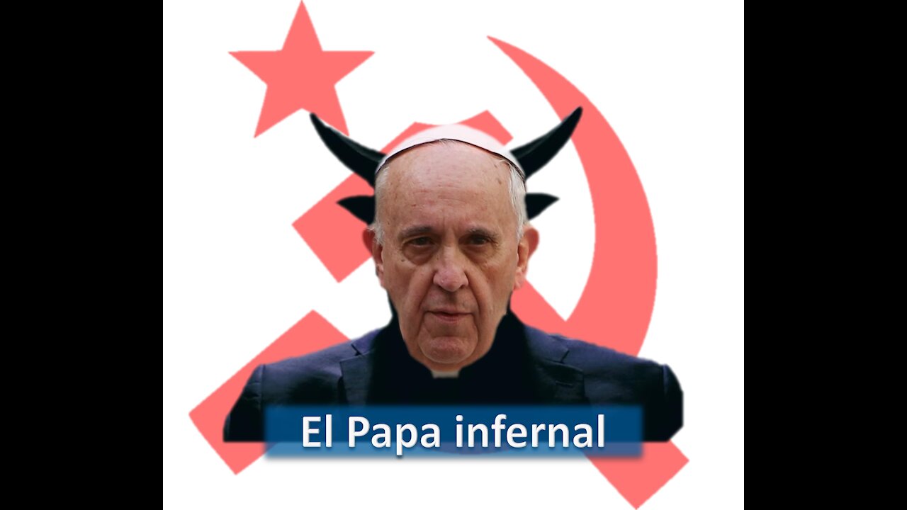 Francisco I, el Papa infernal. U repaso descarnado de este personaje tóxico