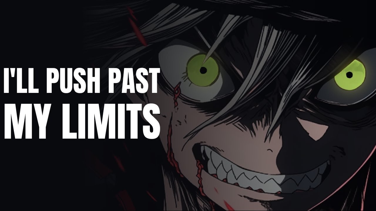 I'LL PUSH PAST MY LIMITS| ASTA MOTIVATIONAL SPEECH| THE RUMBLING #blackclover #motivationalspeech