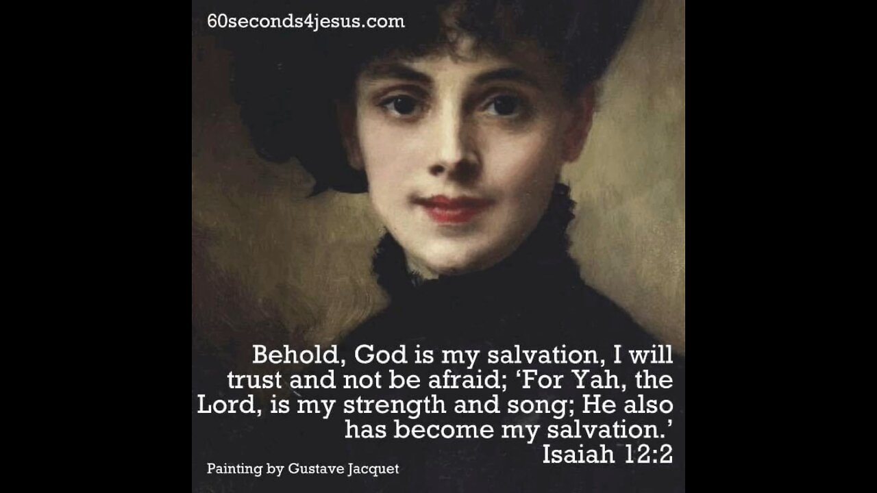 God is my salvation, I will trust and not be afraid;