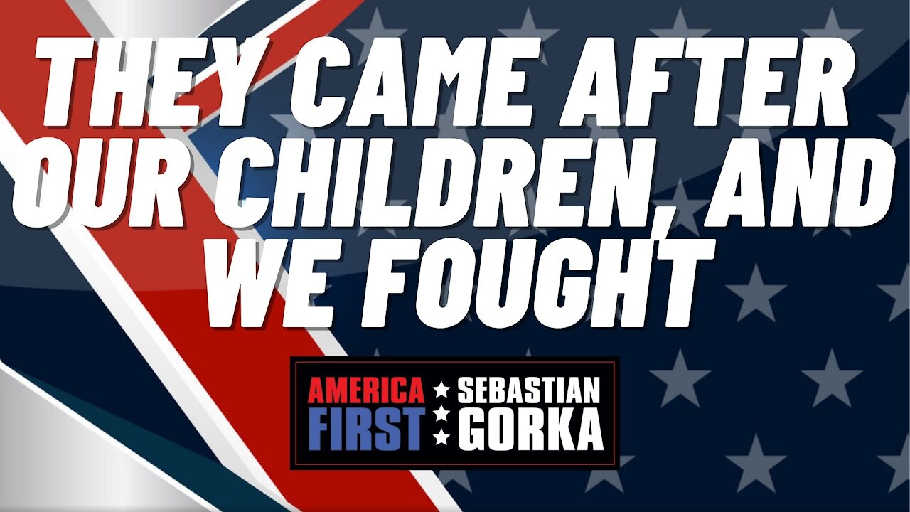 They Came After our Children, and We Fought. Patti Hidalgo-Menders with Sebastian Gorka