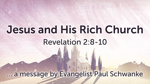 July 10, 2024 - Revival MESSAGE - Jesus and His Rich Church (Rev. 2:8-10)