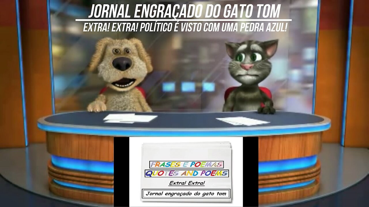 Jornal engraçado do gato tom: Político é visto com uma pedra azul! [Frases e Poemas]