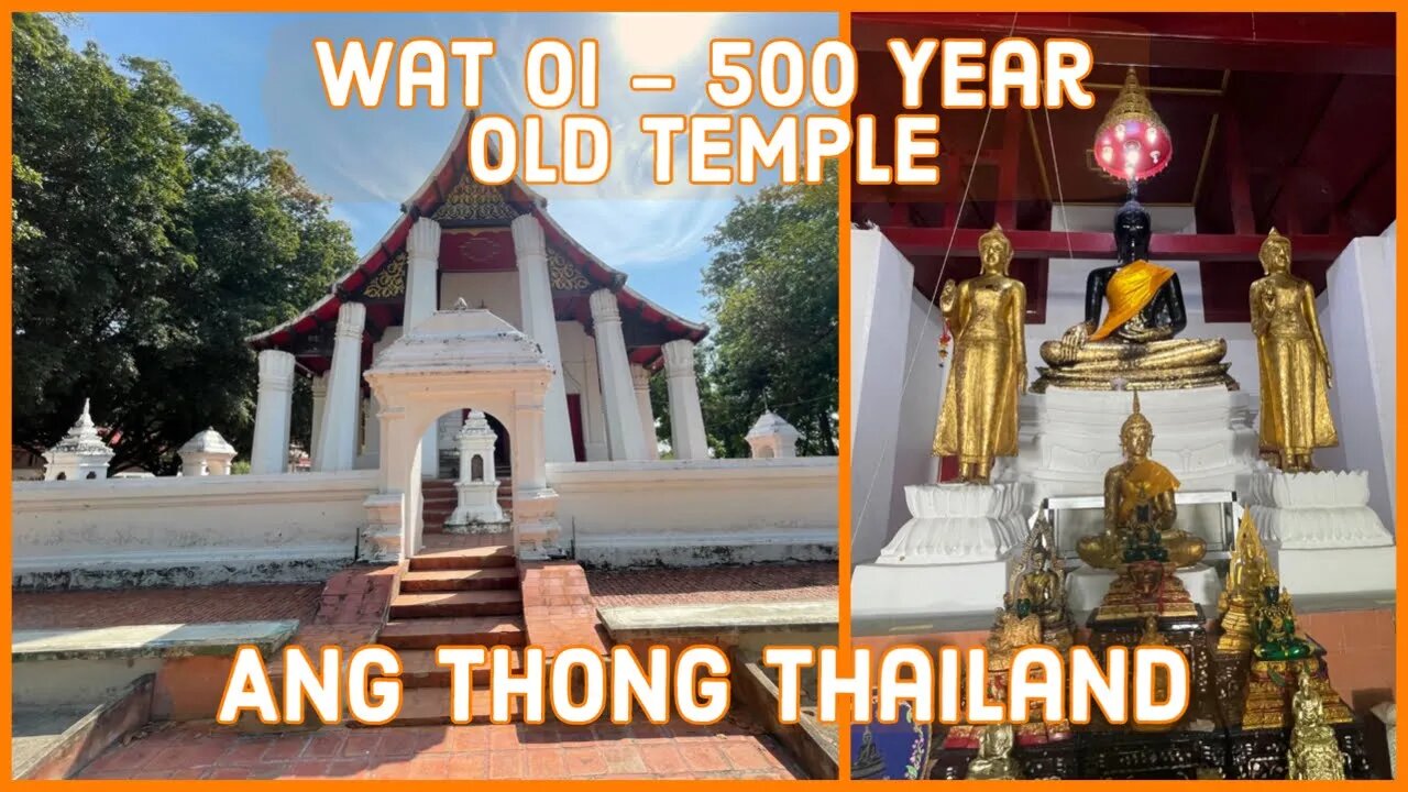 Wat Oi - 500 Year Old Temple - Ang Thong Thailand 2023