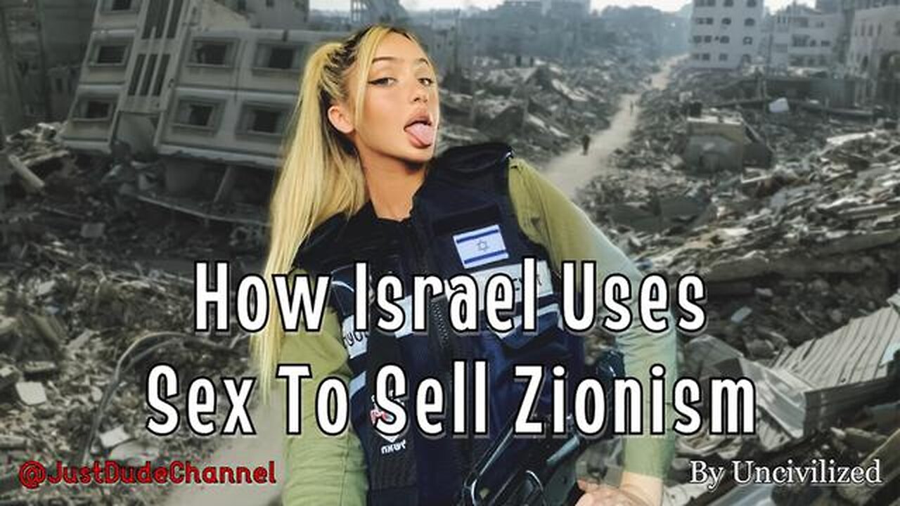 How Israel Uses Sex To Sell Zionism - Uncivilized