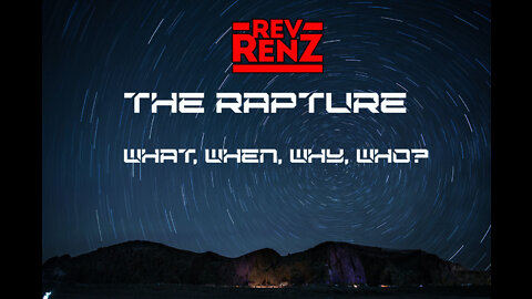 " The Rapture " Rev Renz