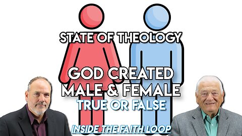 God Created Male & Female | Inside the Faith Loop