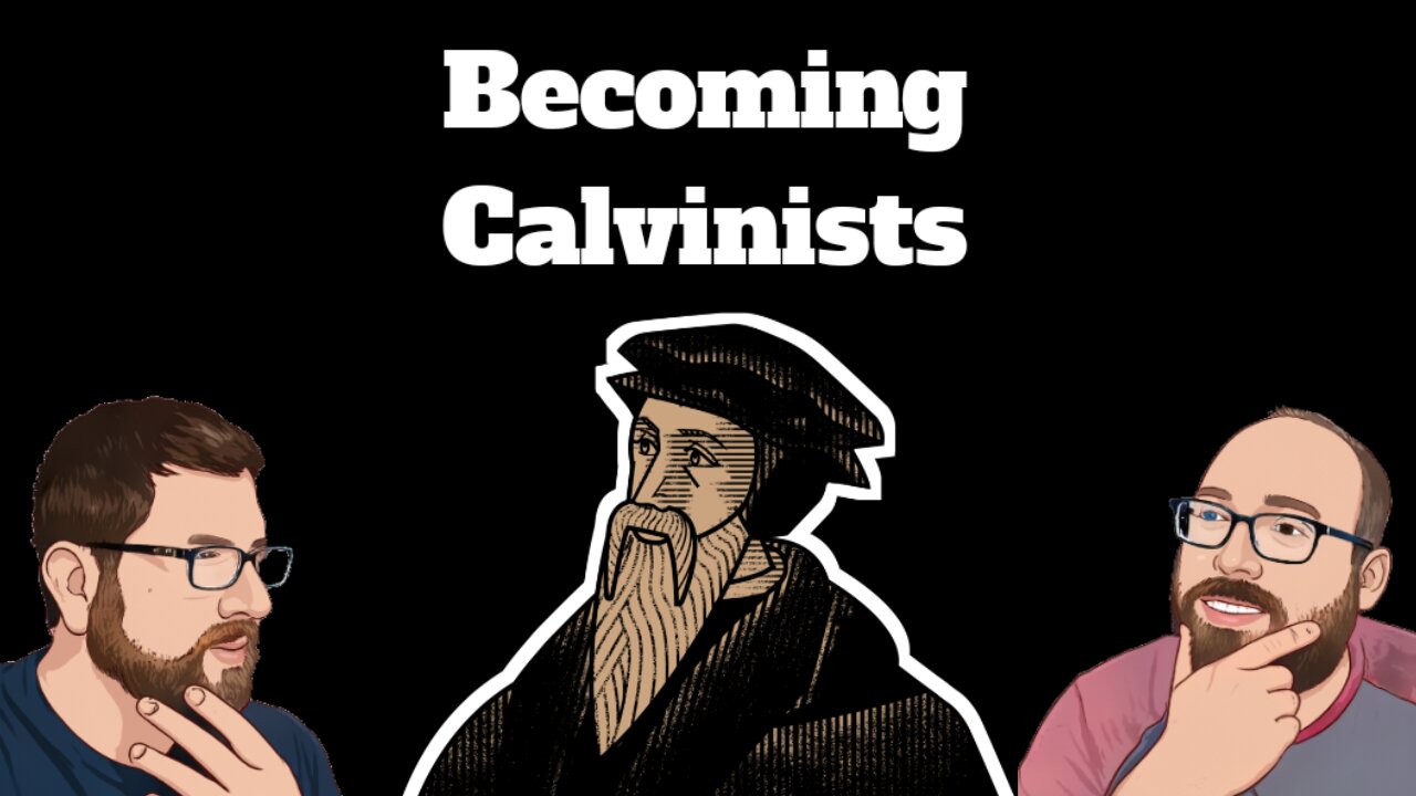 Why We Became Calvinists