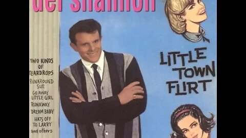 Del Shannon "Little Town Flirt"