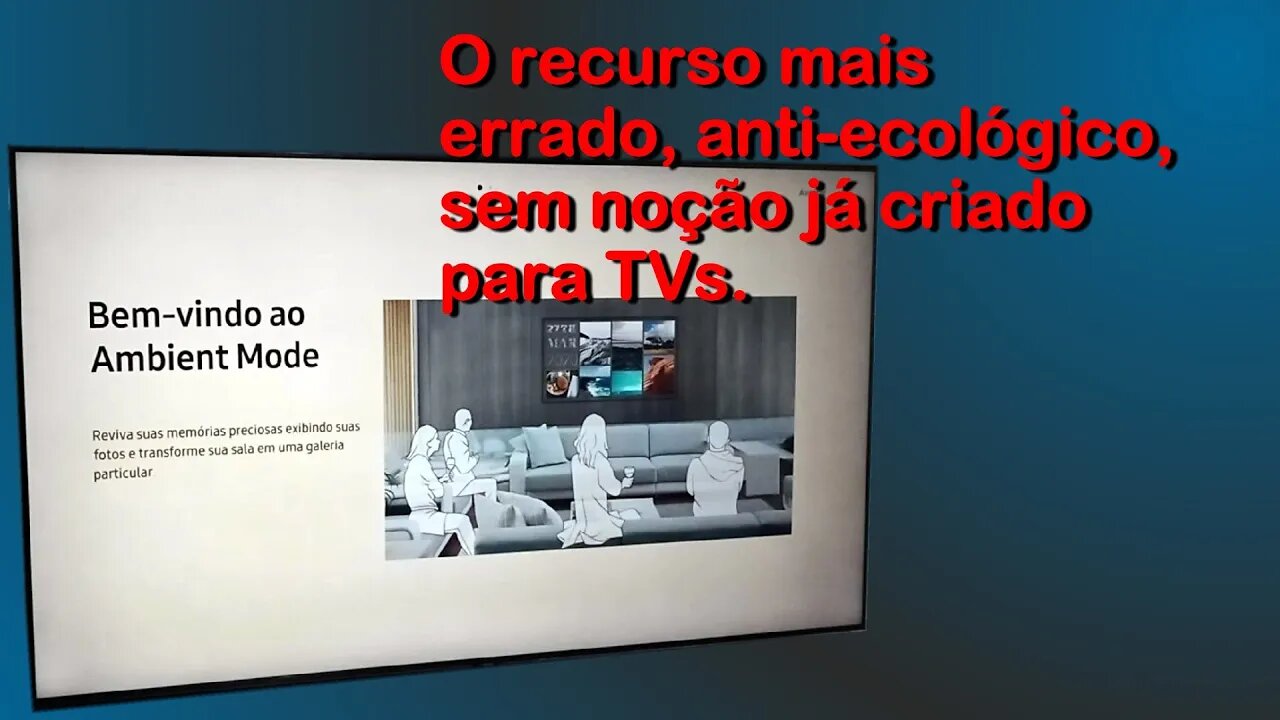 Antiecológico, sem noção, errado: Ambient Mode em TVs (anti-planeta)