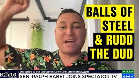 Trump Has Balls Of Steel, Rudd The Dud, Political Assassination...
