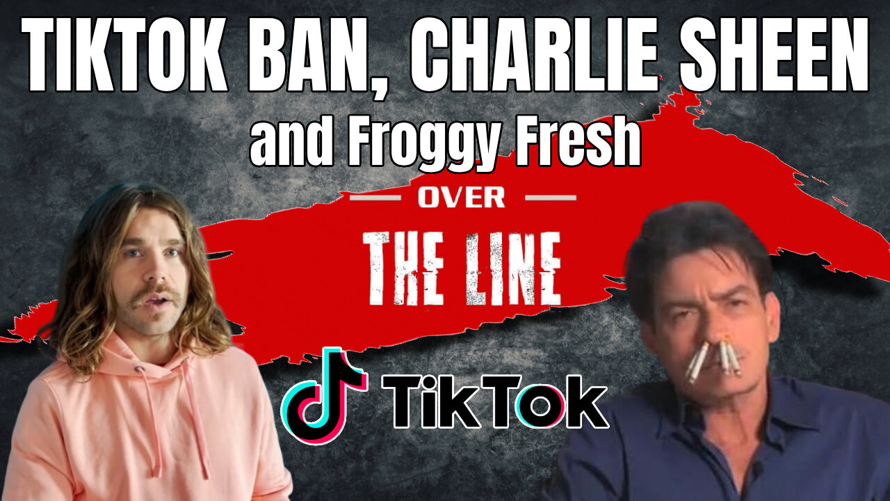 TikTok Ban, Charlie Sheen & Froggy Fresh
