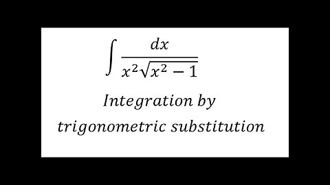 Calculus Help: Integral ∫ dx/(x^2 √(x^2-1)) - Integration by trigonometric substitution