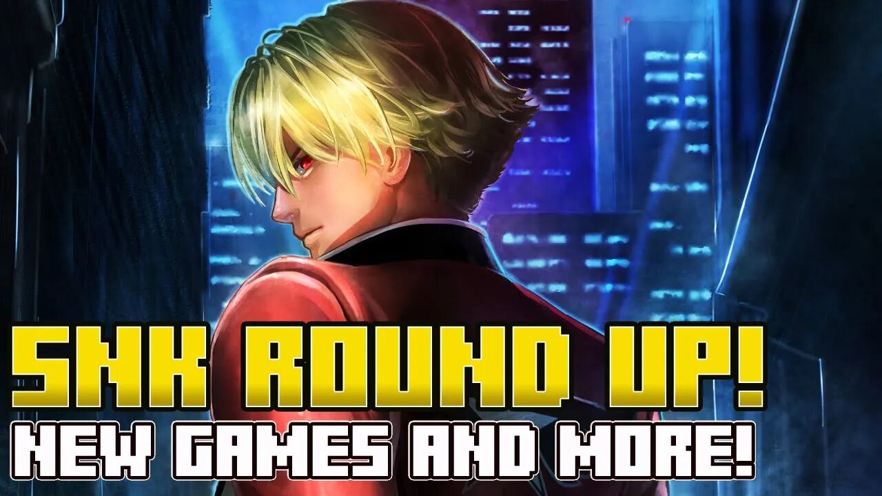 NEWS | SNK ROUNDUP! KOF XV NEWS , GAROU AND MORE!!