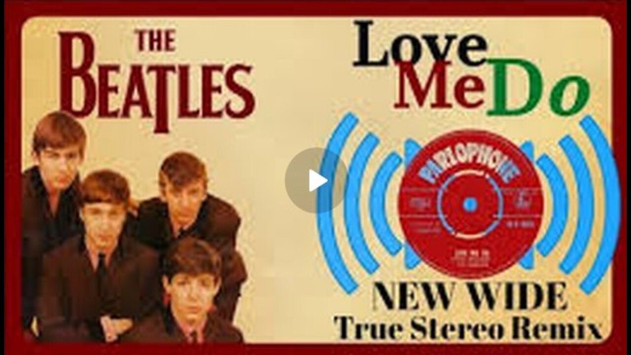 The Beatles 'Love Me Do':Wide Stereo Remix from 1962 Mono Source - True to the Era!