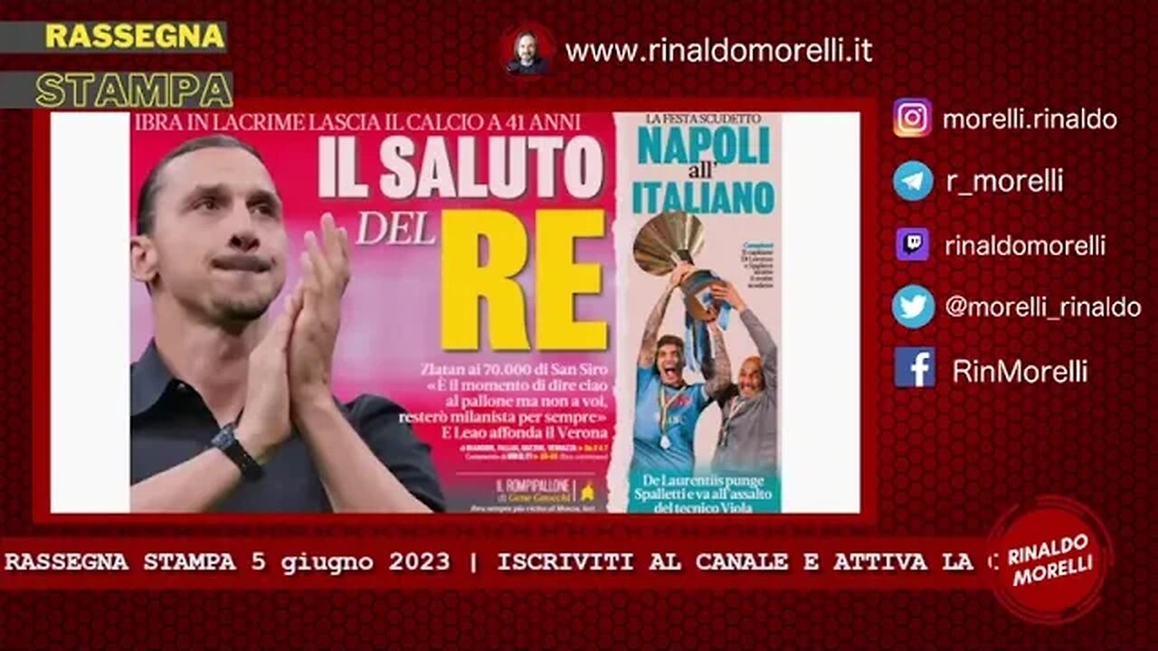 Rassegna Stampa 5.6.2023 #368 - Ciao Ibra, Spalletti saluta Napoli, Spezia-Verona spareggio salvezza