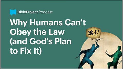 Why Humans Can't Obey the Law (and God's Plan to Fix It) • The Law Series. Ep 2