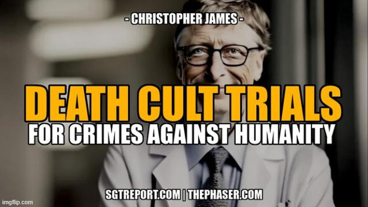 SGT Report: Death Cult Trials Coming for Gates & Bourla!! -- Christopher James