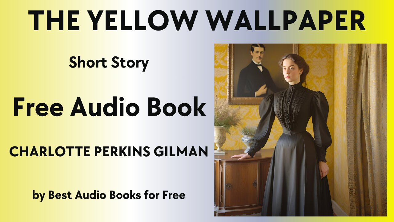 The Yellow Wallpaper - A Short Story - by Charlotte Perkins Gilman - Best Audio Books for Free