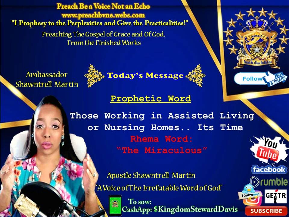 Prophetic Word: Those Working in Assisted Living or Nursing Homes, SPEAK for The Miraculous