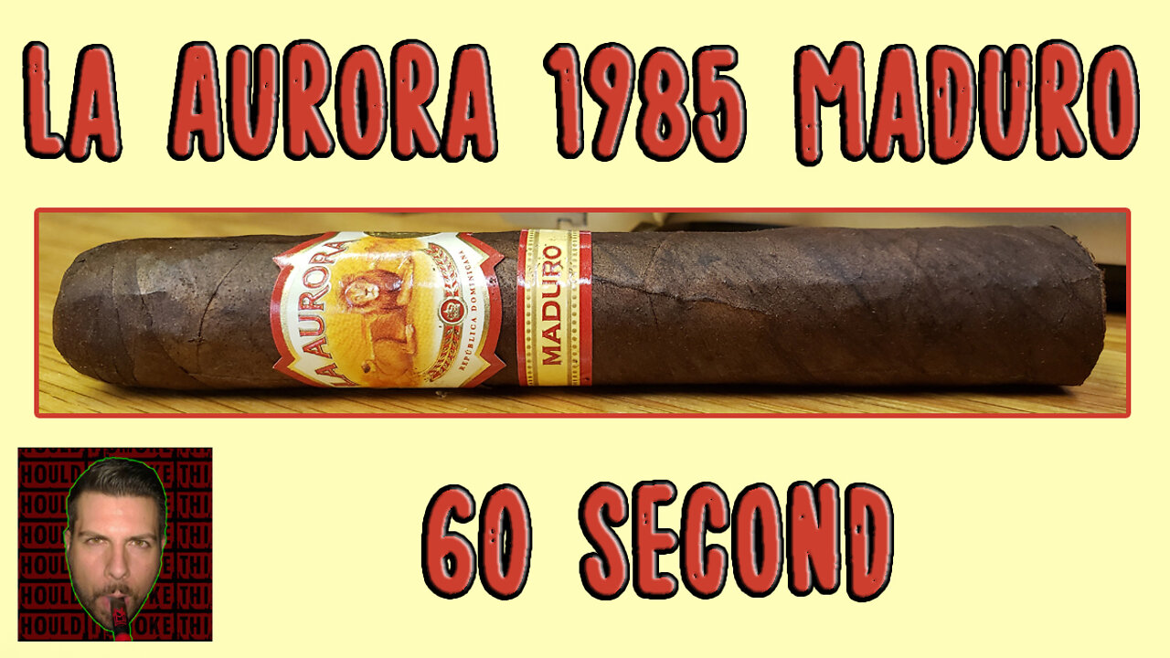 60 SECOND CIGAR REVIEW - La Aurora 1985 Maduro