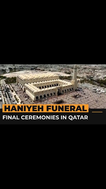 Funeral for Hamas political chief Ismail Haniyeh held in Qatar | Al Jazeera Newsfeed| RN