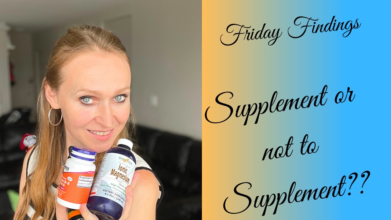 Friday Findings: Supplement or not to Supplement?