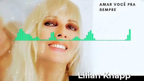 Lilian Knapp - Amar Voce Para Sempre