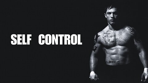 SELF CONTROL - Best Motivational Video