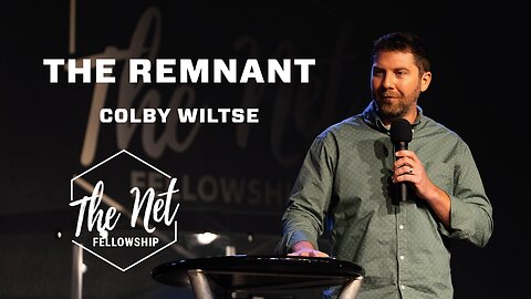 Colby Wiltse | The Remnant - 5/26/24