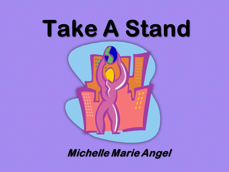 Take A Stand by Michelle Marie Angel