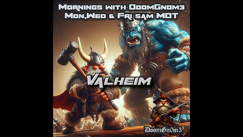 Mornings with DoomGnome: Valheim -Ashlands- Pt. 7 I Hate Trolls