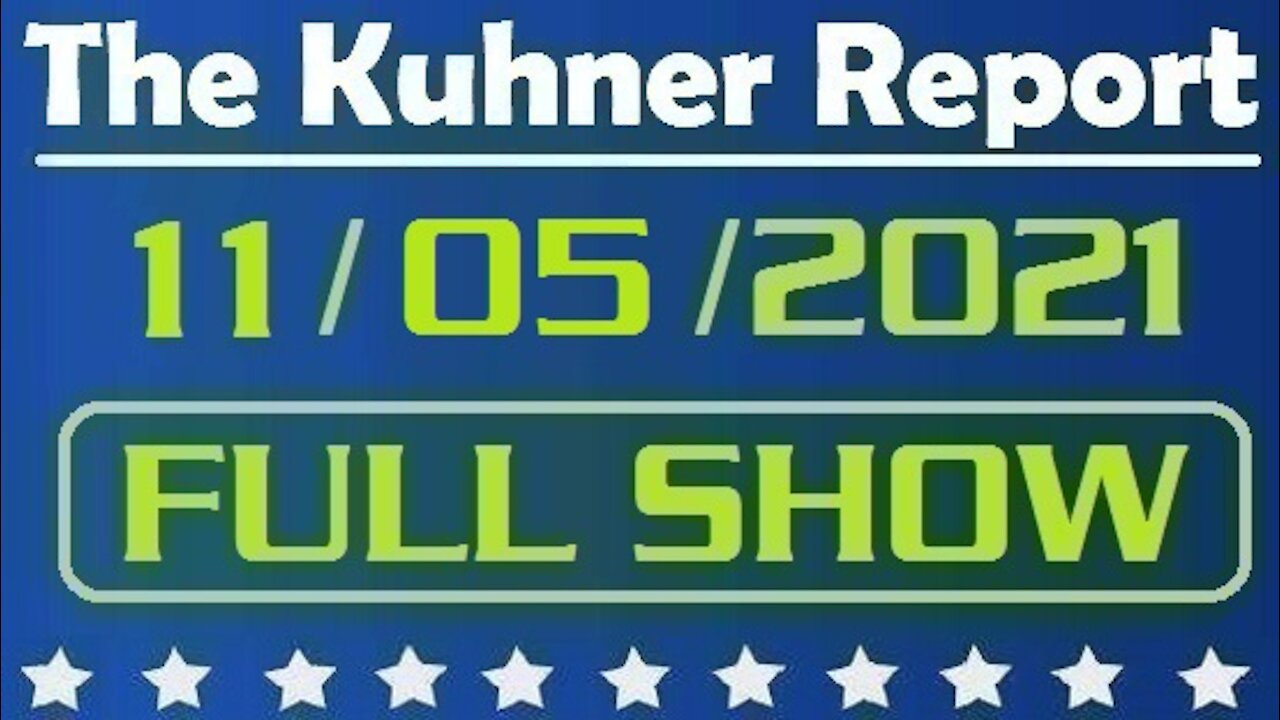 The Kuhner Report 11/05/2021 [FULL SHOW] Truck Driver Puts N.J. Election in the Spotlight