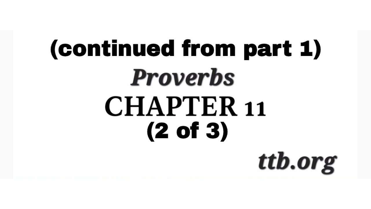 Proverbs Chapter 11 (Bible Study) (2 of 3)