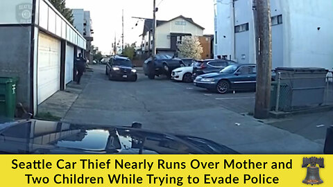 Seattle Car Thief Nearly Runs Over Mother and Two Children While Trying to Evade Police