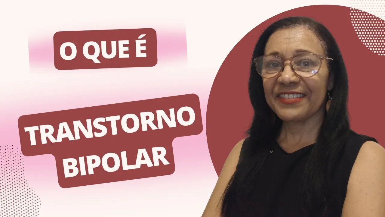 O QUE É TRANSTORNO BIPOLAR