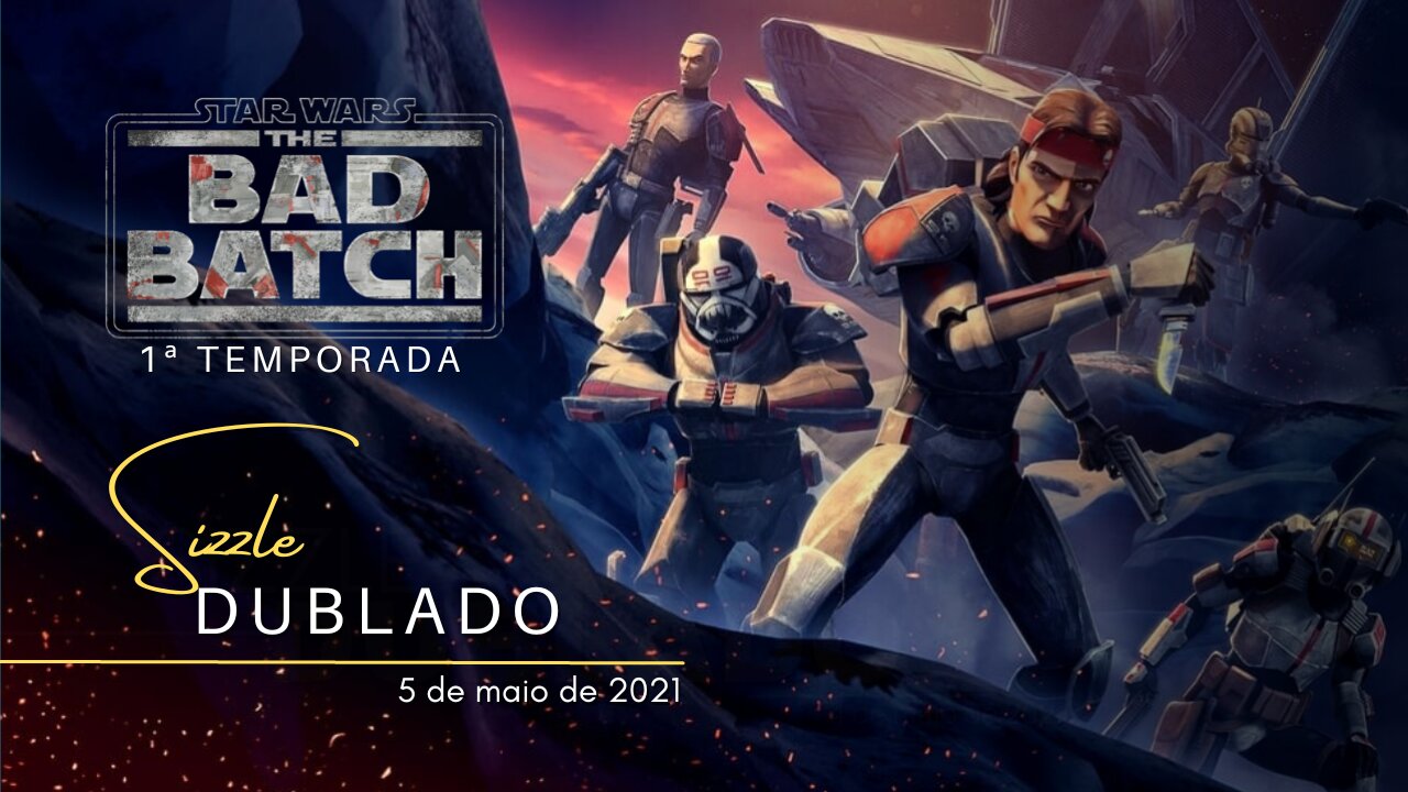 Star Wars: The Bad Batch | 1ª temporada | Sizzle oficial dublado | 2021