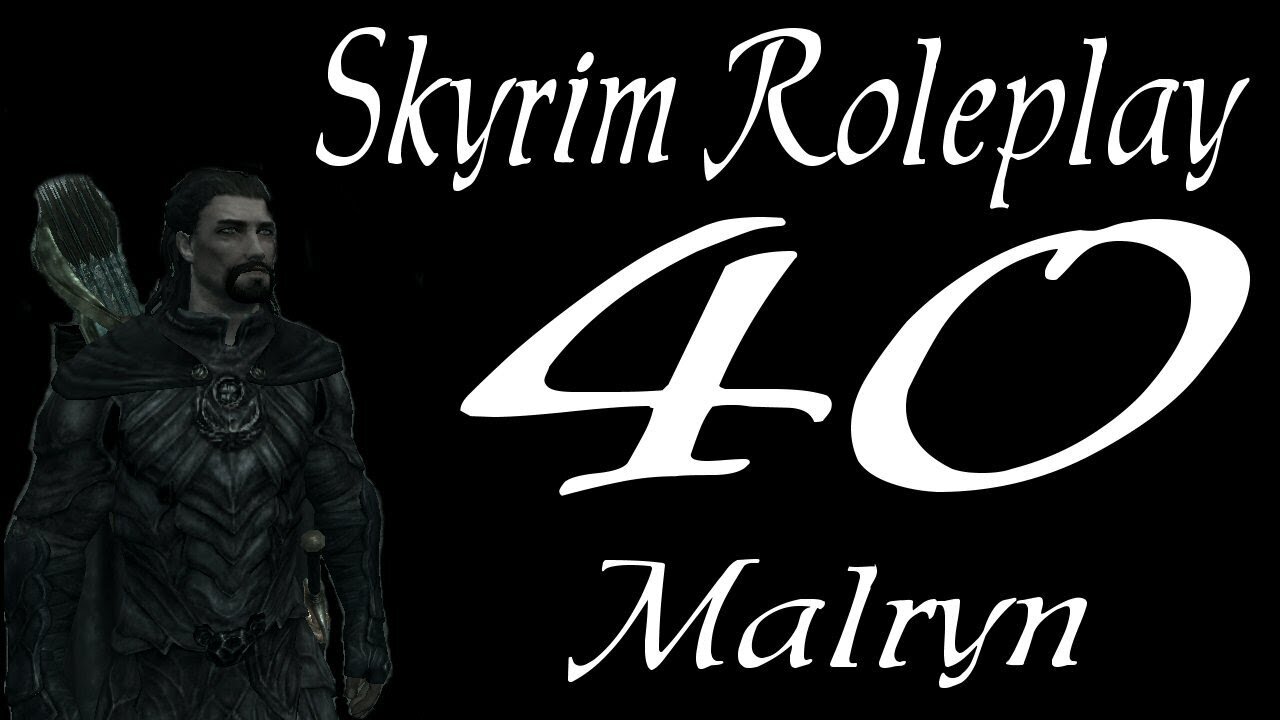 Skyrim part 40 - Larceny in my Blood [roleplay series 1 Malryn]