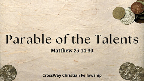 The Parable of the Talents (Matthew 25:14-30)