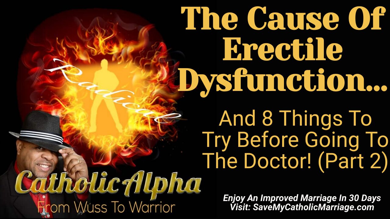 The Cause Of Erectile Dysfunction And 8 Things To Try Before Going To The Doctor! Part 2 (ep181)