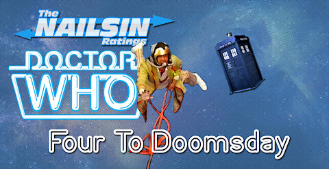 The Nailsin Ratings: Doctor Who And Four To Doomsday