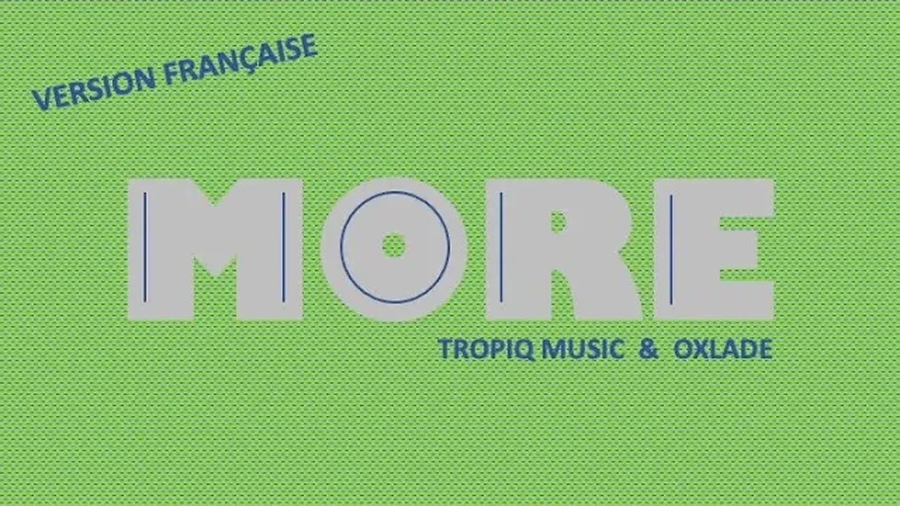 MORE - Tropiq Music & Oxlade (French lyrics)