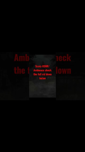 SCARY ASMR/AMBIENCE