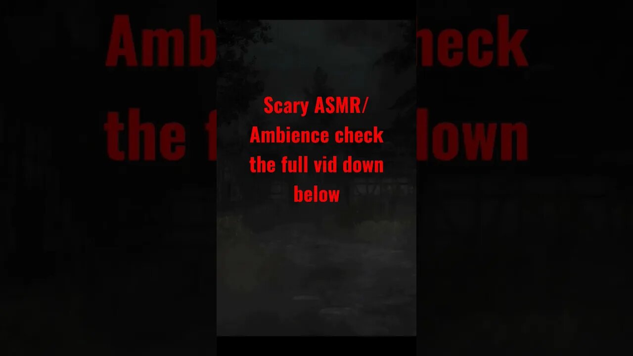 SCARY ASMR/AMBIENCE