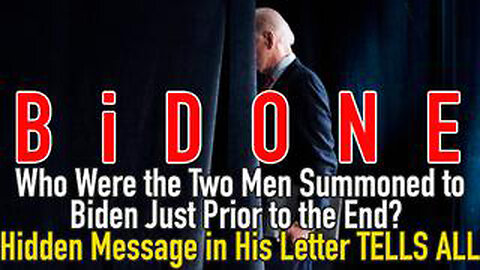 Who Were the Two Men Summoned to Biden Just Prior to the End? Hidden Message in His Letter TELLS ALL