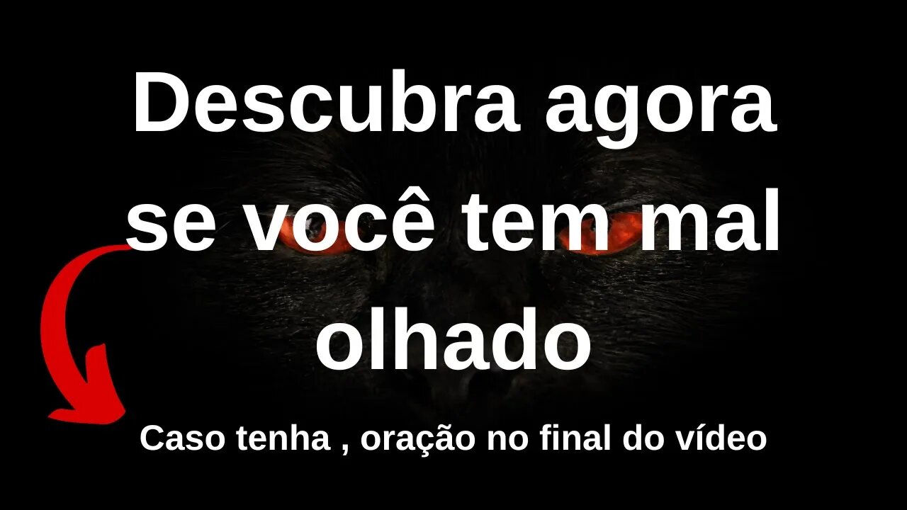 Como verificar se você tem mau Olhado - Oração de Proteção contra o Mal Olhado